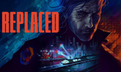 《Replaced》将跳票至2023年 迫不得已
